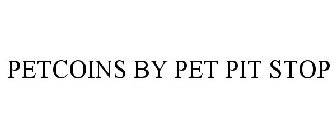 PETCOINS BY PET PIT STOP