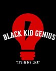 BLACK KID GENIUS IT'S IN MY DNA