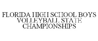 FLORIDA HIGH SCHOOL BOYS VOLLEYBALL STATE CHAMPIONSHIPS