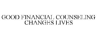 GOOD FINANCIAL COUNSELING CHANGES LIVES