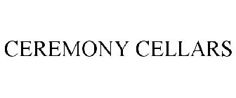 CEREMONY CELLARS