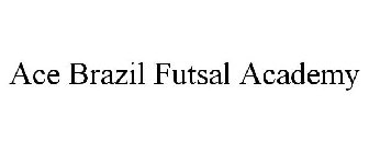ACE BRAZIL FUTSAL ACADEMY
