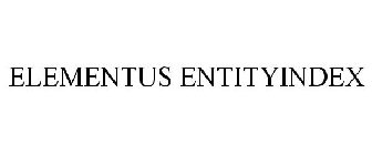 ELEMENTUS ENTITYINDEX