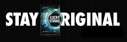 STAY ORIGINAL LUCKIES LUCKY STRIKE ACTIVATE GREEN AN AMERICAN ORIGINALATE GREEN AN AMERICAN ORIGINAL