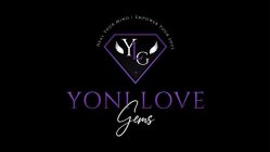 HEAL YOUR MIND I EMPOWER YOUR SOUL YLG YONI LOVE GEMS