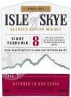 ISLE OF SKYE SINCE 1933 BLENDED SCOTCH WHISKY EIGHT
YEARS OLD DISTILLED, BLENDED AND BOTTLED IN SCOTLAND
BY IAN MACLEOD DISTILLERS LIMITED RICH IN DISTINCTIVE
ISLAND AND SPEYSIDE MALTS LIMITED BATCH R