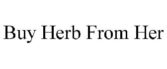 BUY HERB FROM HER