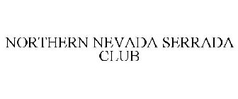 NORTHERN NEVADA SERRADA CLUB