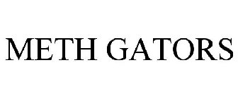 METH GATORS