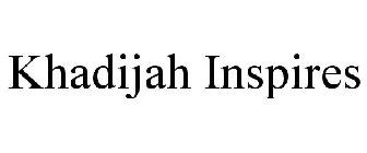 KHADIJAH INSPIRES