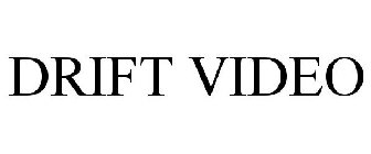 DRIFT VIDEO