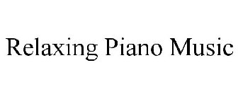 RELAXING PIANO MUSIC