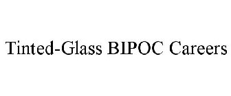 TINTED-GLASS BIPOC CAREERS