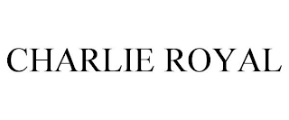 CHARLIE ROYAL