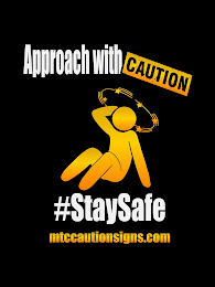 APPROACH WITH CAUTION #STAYSAFE MTCCAUTIONSIGNS.COM