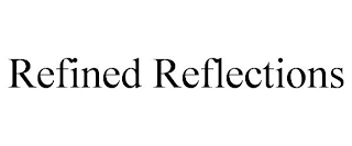 REFINED REFLECTIONS