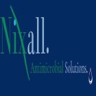 NIXALL. ANTIMICROBIAL SOLUTIONS.