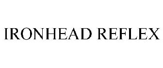 IRONHEAD REFLEX