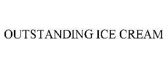 OUTSTANDING ICE CREAM