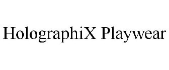 HOLOGRAPHIX PLAYWEAR