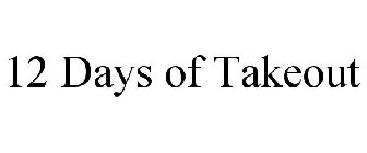 12 DAYS OF TAKEOUT