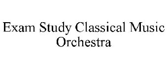 EXAM STUDY CLASSICAL MUSIC ORCHESTRA