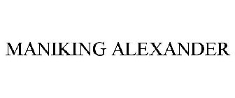 MANIKING ALEXANDER