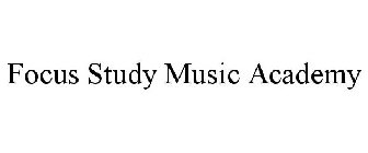 FOCUS STUDY MUSIC ACADEMY