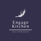 ENGAGE KITCHEN AND HOMEGOODS