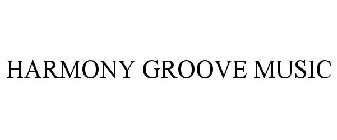 HARMONY GROOVE MUSIC