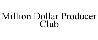 MILLION DOLLAR PRODUCER CLUB