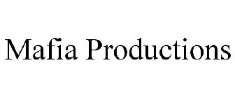 MAFIA PRODUCTIONS