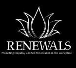 RENEWALS PROMOTING EMPATHY AND SELF-PRESERVATION IN THE WORKPLACE