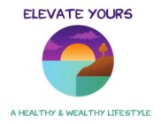 ELEVATE YOURS A HEALTHY & WEALTHY LIFESTYLE