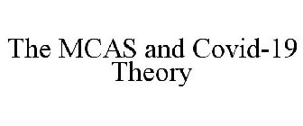 THE MCAS AND COVID-19 THEORY