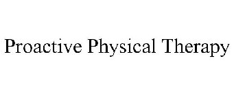 PROACTIVE PHYSICAL THERAPY