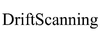 DRIFTSCANNING