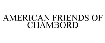 AMERICAN FRIENDS OF CHAMBORD