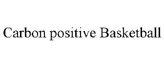 CARBON POSITIVE BASKETBALL