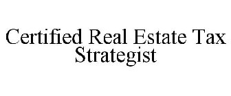 CERTIFIED REAL ESTATE TAX STRATEGIST