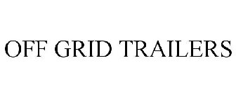 OFF GRID TRAILERS