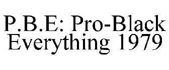 P.B.E: PRO-BLACK EVERYTHING 1979