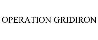 OPERATION GRIDIRON