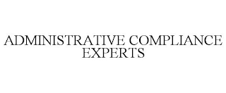 ADMINISTRATIVE COMPLIANCE EXPERTS