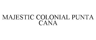 MAJESTIC COLONIAL PUNTA CANA