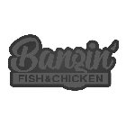 BANGIN' FISH & CHICKEN