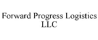 FORWARD PROGRESS LOGISTICS LLC