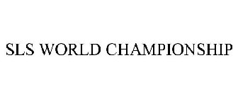 SLS WORLD CHAMPIONSHIP