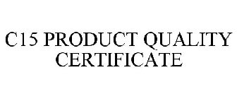 C15 PRODUCT QUALITY CERTIFICATE