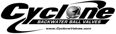 CYCLONE BACKWATER BALL VALVES WWW.CYCLONEVALVES.COM